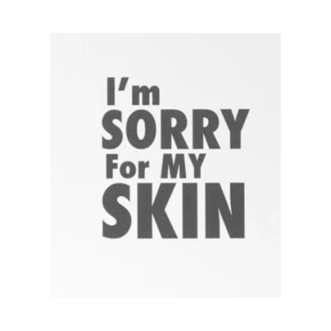 ايم سوري فور ماي سكين