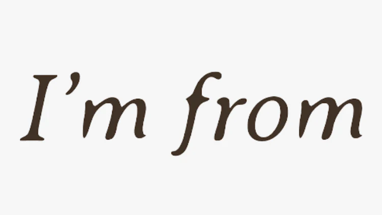 آيم فروم - Im from