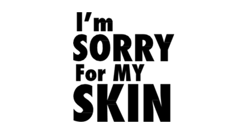 I'M SORRY for my SKIN-ايم سوري