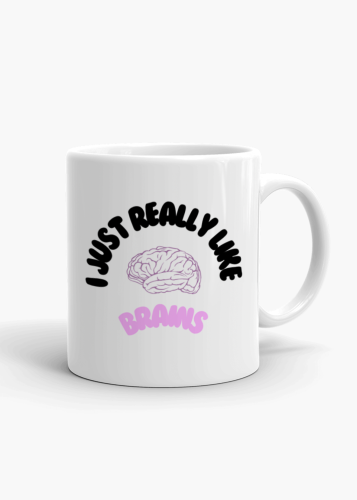 كوب "I Just really like brains"