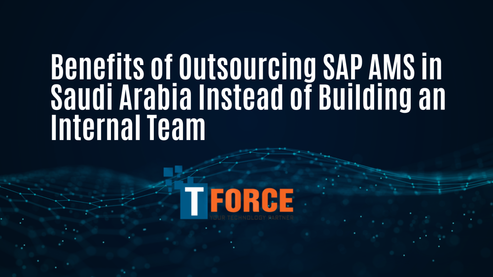 Benefits of Outsourcing SAP AMS in Saudi Arabia Instead of Building an