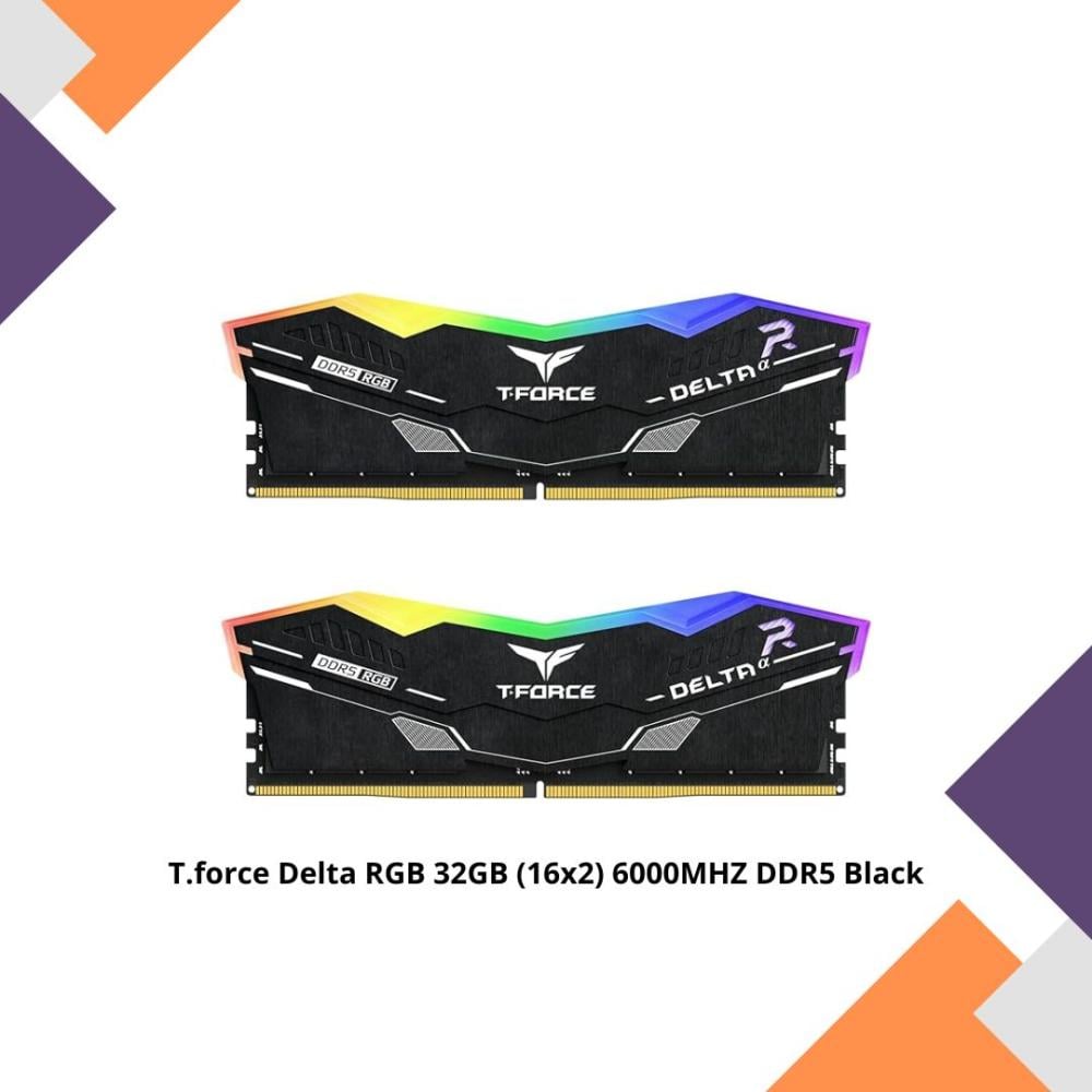メモリー T-FORCE DELTA DDR5 32GB(16GBx2)6000MHz DELTA RGB DDR5 DESKTOP MEMORY BLACK 32GB(2x16GB) 8000MHz