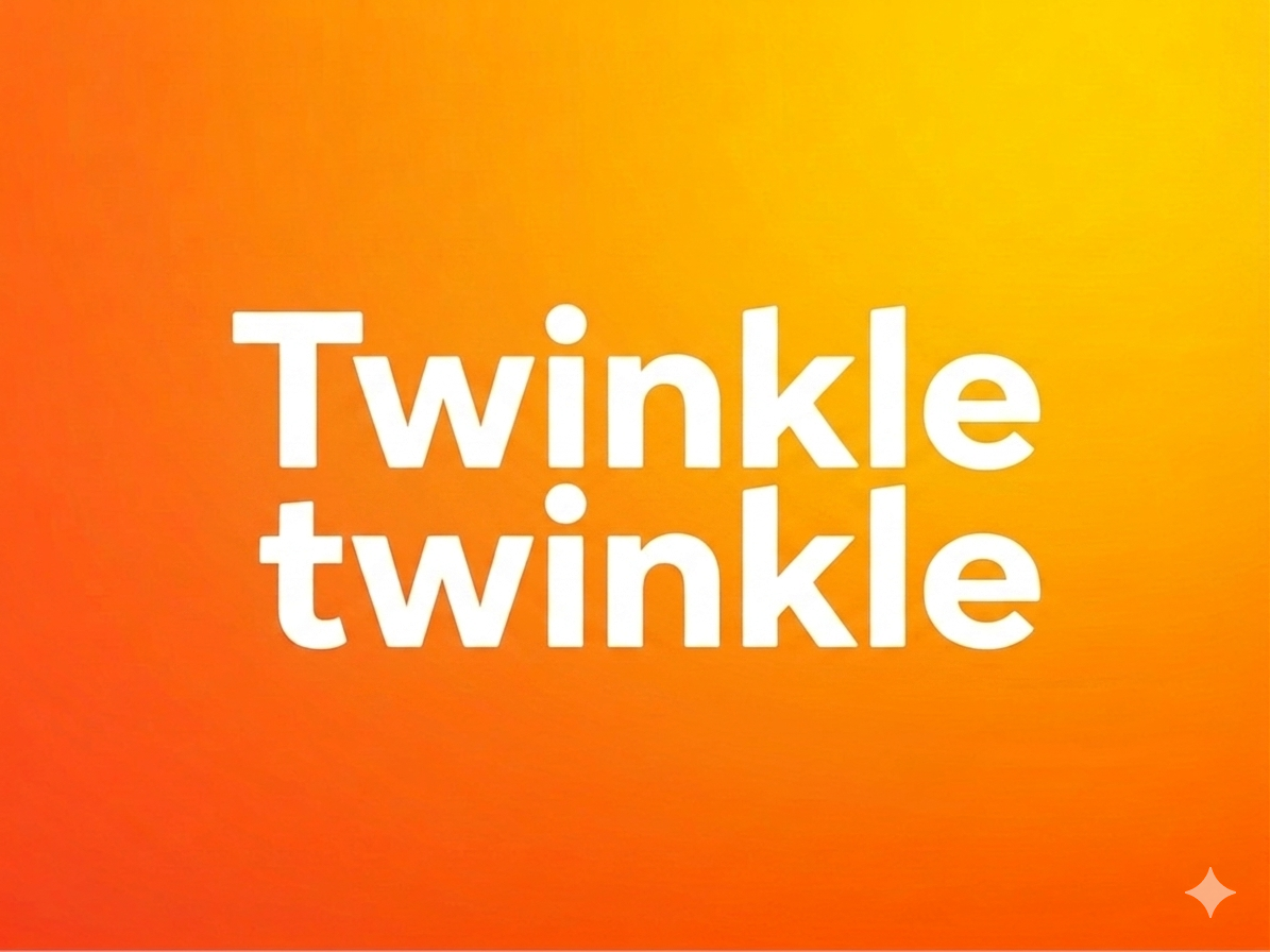 Twinkle twinkle