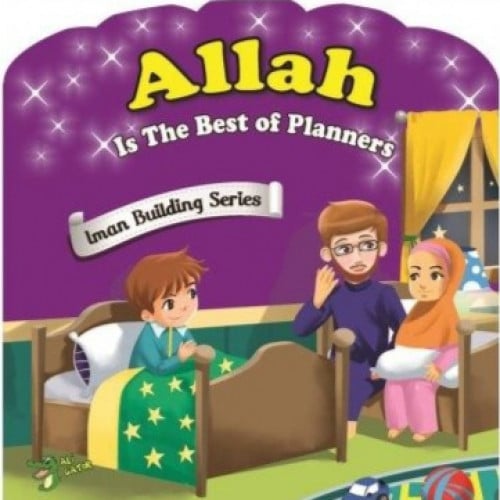 Allah is the best Planners ( Iman Building Series)