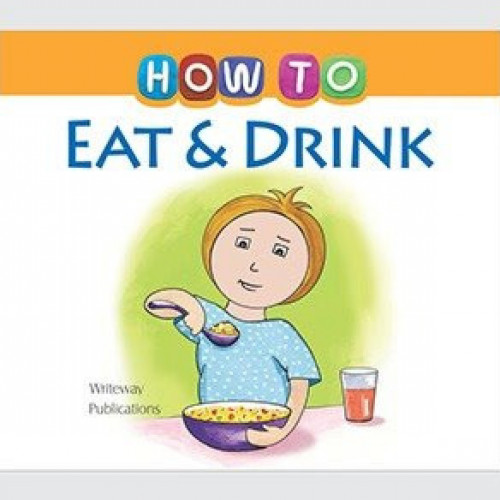 How to eat and drink