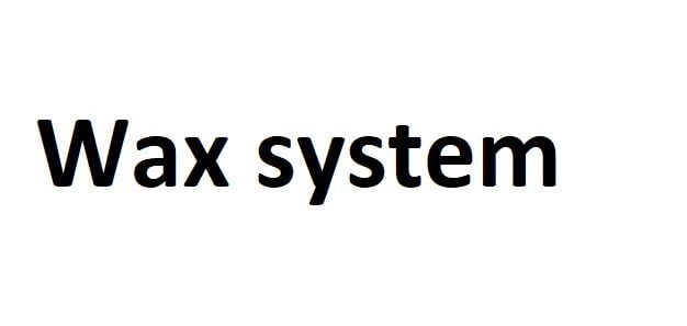 Wax system