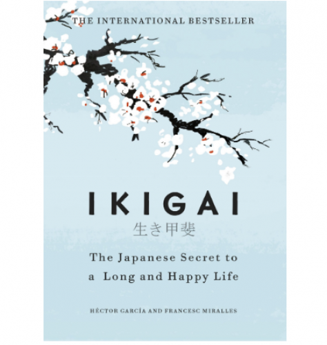 Ikigai The Japanese Secret To A Long And Happy Lif...