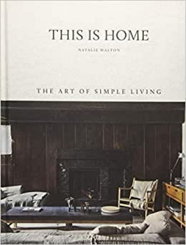 This Is Home: The Art Of Simple Living غلاف صلب –...