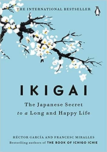 Ikigai: The Japanese Secret to a Long and Happy Li...