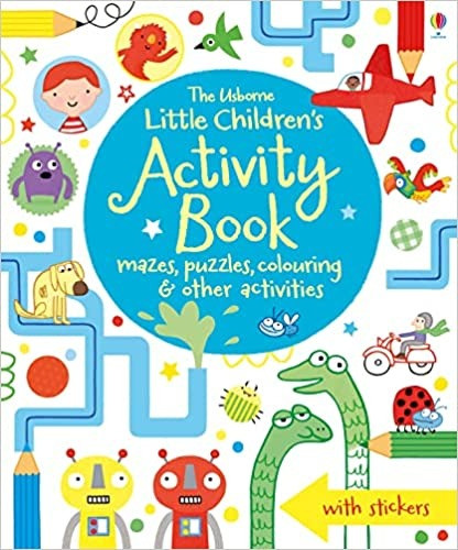 The Usborne Little Children'S Activity Book: Mazes...