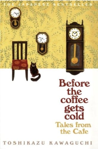 Before The Coffee Gets Cold: Tales From The Cafe