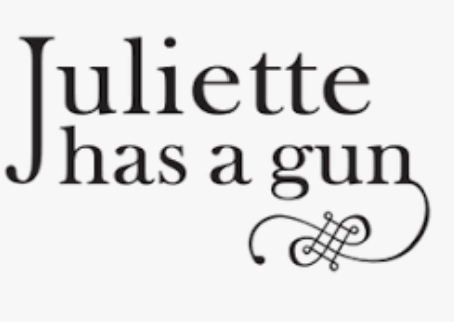 JULIETTE HAS A GUN