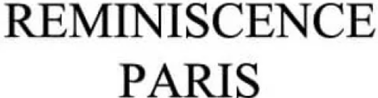 REMINISCENCE PARIS