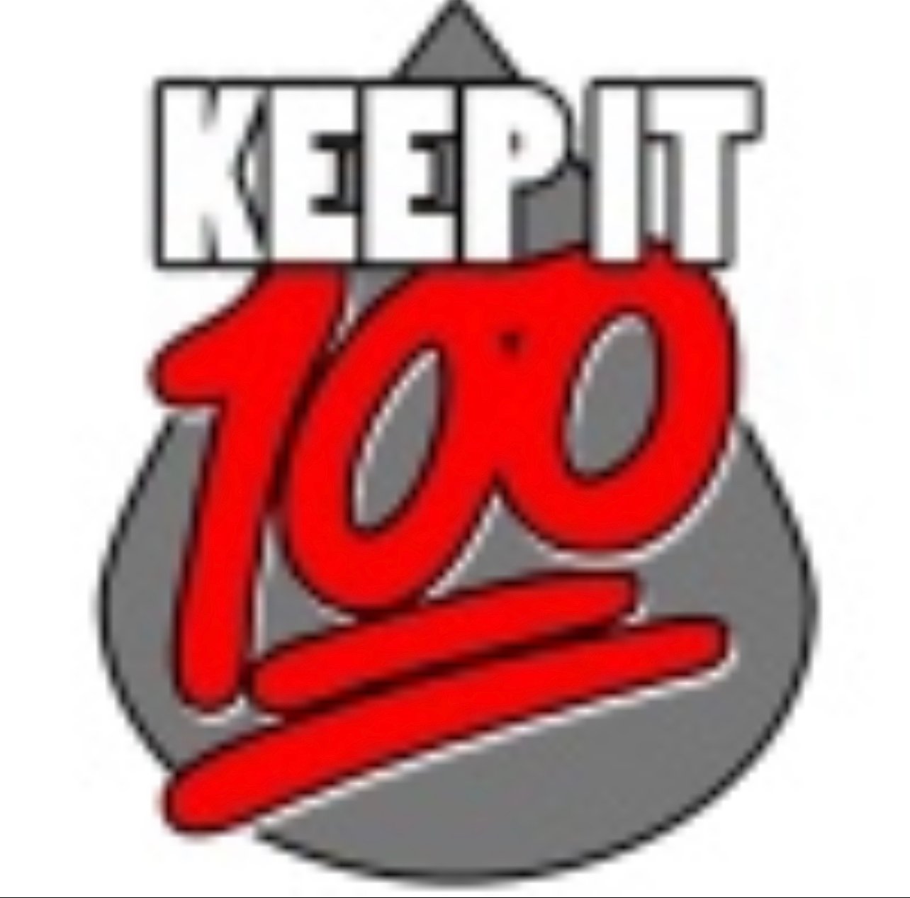 KEEP IT 100