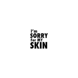 ايم سوري فور ماي سكين | I'm Sorry For My Skin