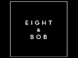 Eight & Bob