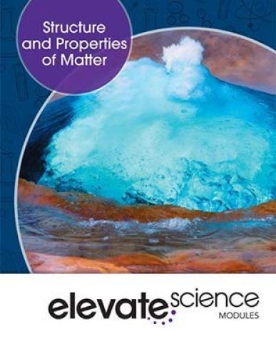 Elevate Science: Structure &Properties of Matter 2019 SB (9781418291518)