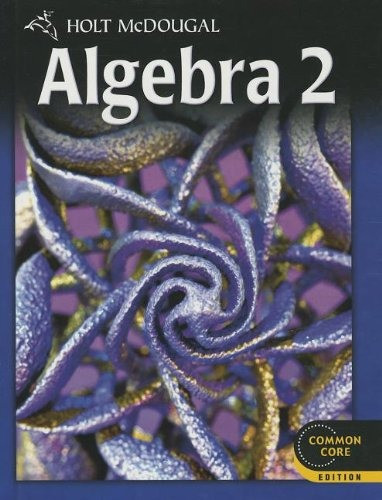 Holt McDOUGAL ALgebra 2 Student Edition 2012  (G09&10)(9780547647074)