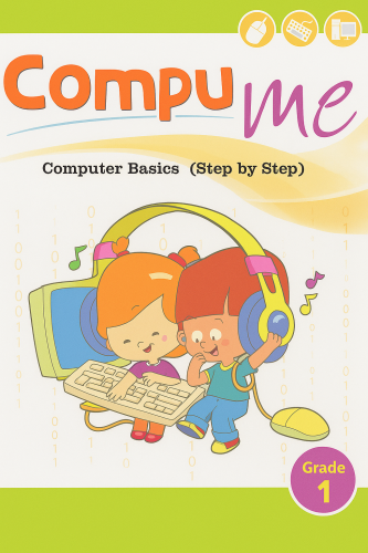 Compu Me Computer Basics (Step By Step) Grade 1 (9786144058077)