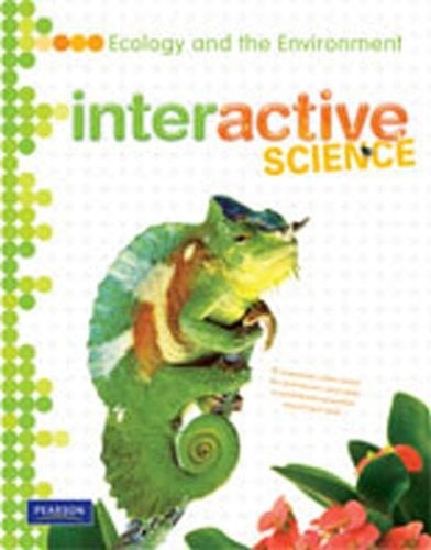 Interactive Science (Pearson) - ECOLOGY AND THE EN...