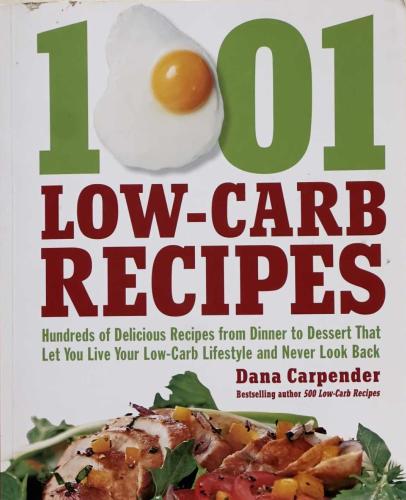 1001 Low-Carb Recipes - Dana Carpender