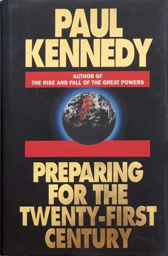 Preparing for the Twenty-First Century - Paul Kennedy