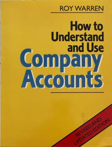 How to Understand and Use Company Accounts - Roy Warren
