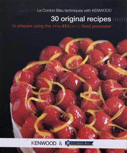 Le Cordon Bleu techinques with Kenwood - 30 original recipese