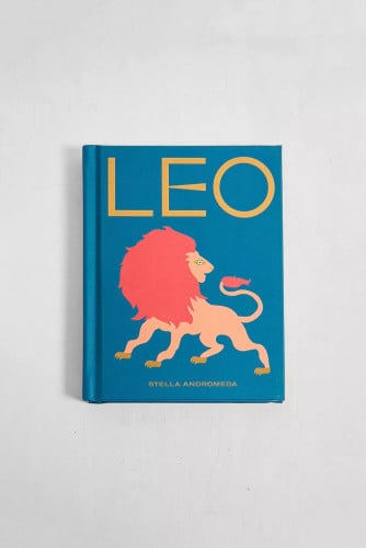 Leo: Harness the Power of the Zodiac By Stella Andromeda