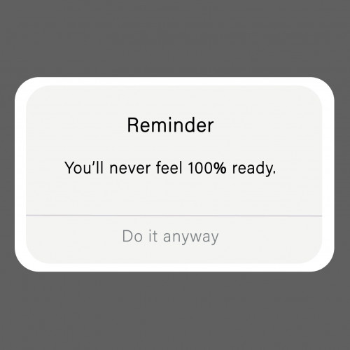 ملصق - Reminder you'll never feel 100% ready