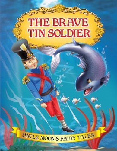 The Brave Tin Soldier (Uncle Moon)