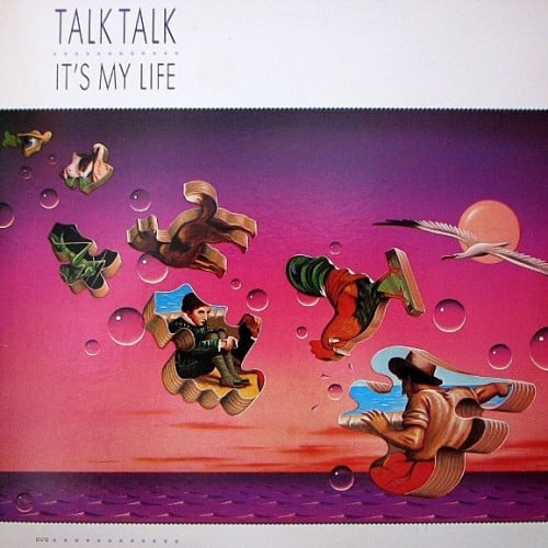 Talk Talk ‎- It's My Life