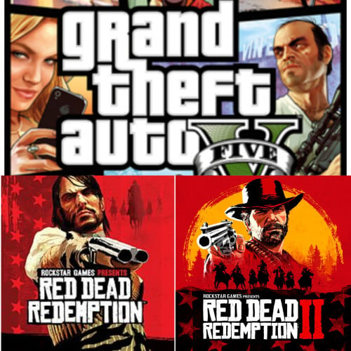 Grand Theft Auto V and Red Dead Redemption 1 and 2...