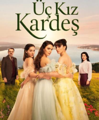 مسلسل ثلاث أخوات دراما تركية وحبكة مشوقة
