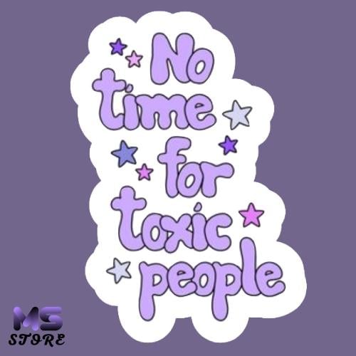 ملصق ( No Time For Toxic People )