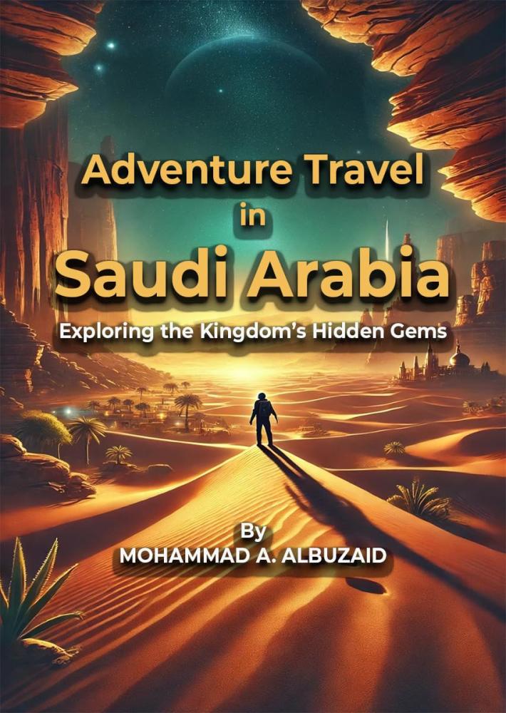 غلاف كتاب Adventure Travel in Saudi Arabia: Exploring the Kingdom’s Hidden Gems