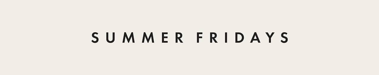 SUMMER FRIDAYS