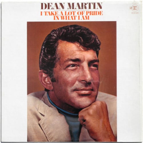 Dean Martin ‎- I Take A Lot Of Pride In What I Am