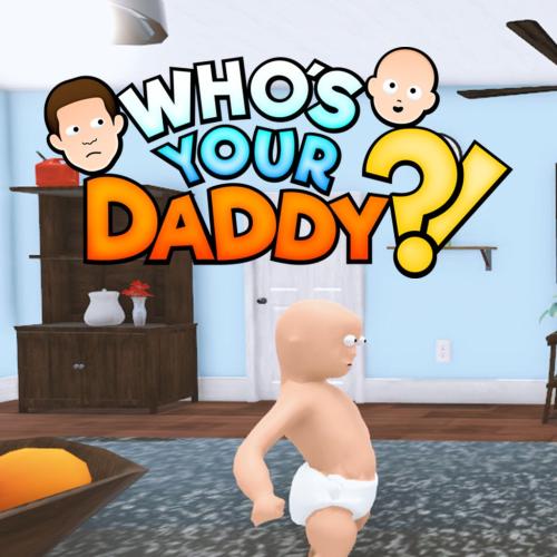 Who's Your Daddy?!