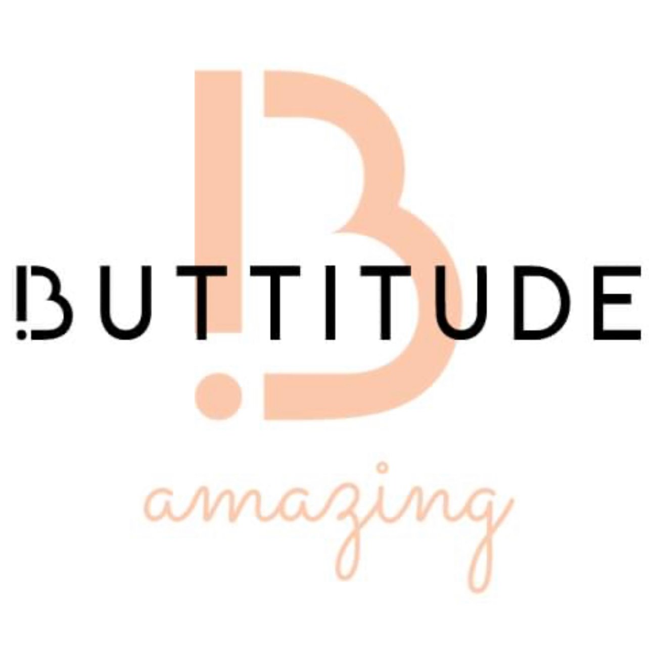 BUTTITUDE