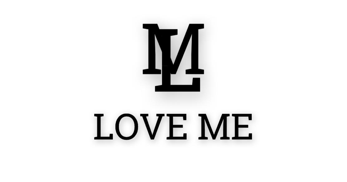 LOVE ME