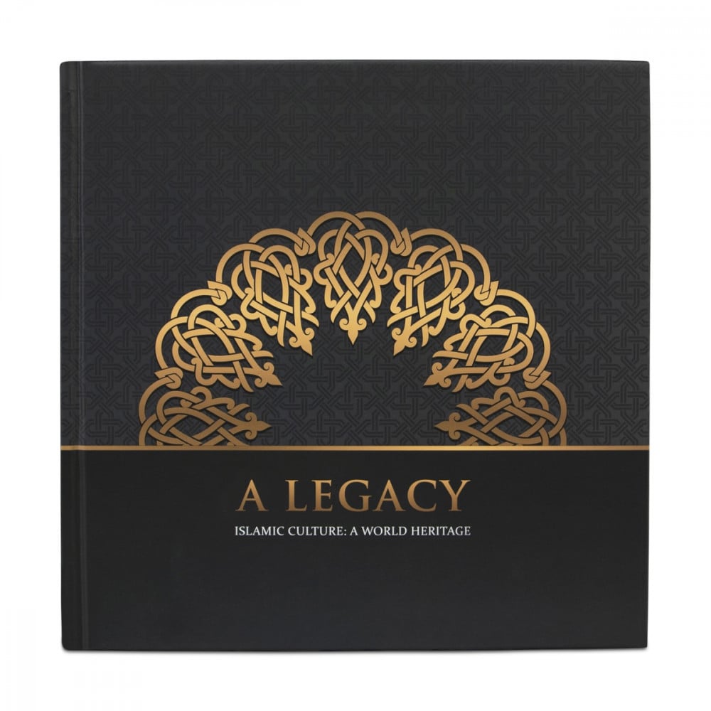 A LEGACY - ISLAMIC CULTURE : A WORLD HERITAGE