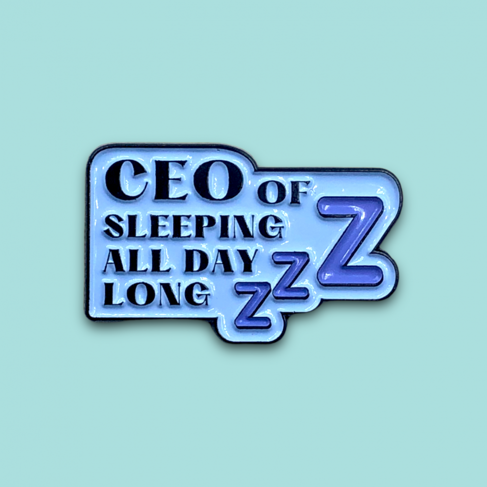 "CEO of sleeping"