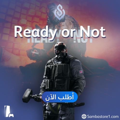 Ready or not-تلعب بحسابنا فقط