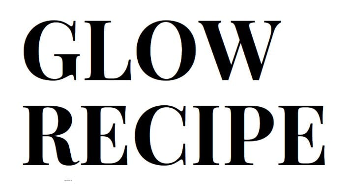GLOW RECIPE