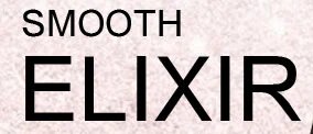 SMOOTH ELIXIR