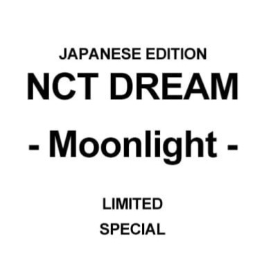 [Japanese Edition] NCT DREAM Japan Single Album - Moonlight (Limited Special Ver.) CD