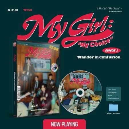 A.C.E 6th Mini Album - My Girl : My Choice (My Girl Season 2 : Wander in confusion) CD + Poster