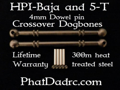 PhatDad-RC 300M Series Cross-Over Dogbones for HPI Baja 5B/5T - Lifetime Warranty