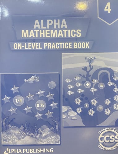 Alpha Math GR 4 Practice Book